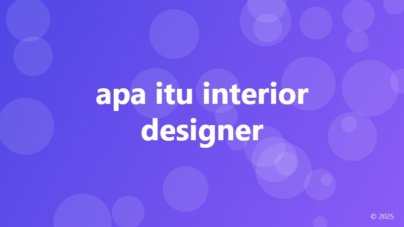 apa itu interior designer