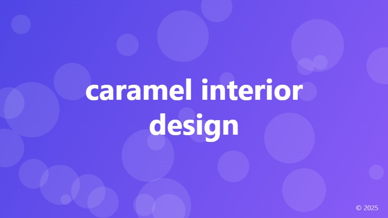 caramel interior design