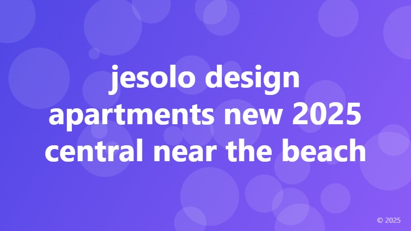 jesolo design apartments new 2025 central near the beach