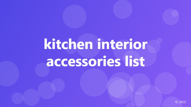 kitchen interior accessories list