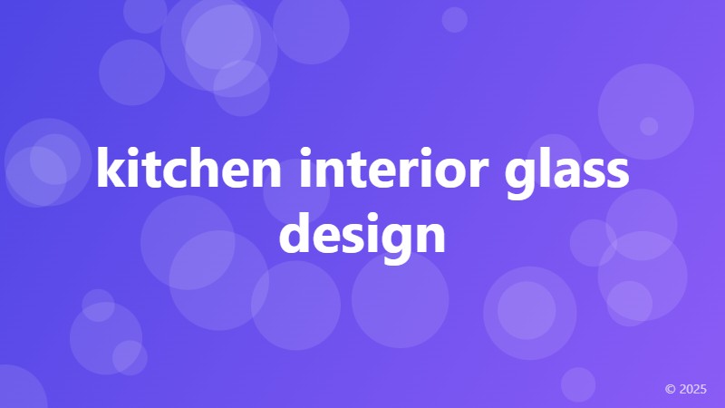 kitchen interior glass design