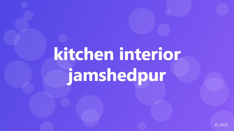 kitchen interior jamshedpur